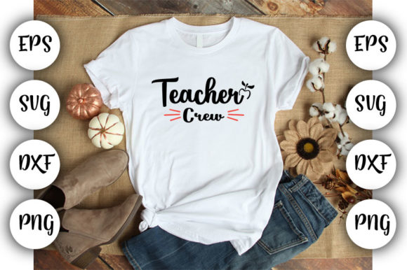 Teacher Teacher Crew: Graphics for T-Shirt Designs